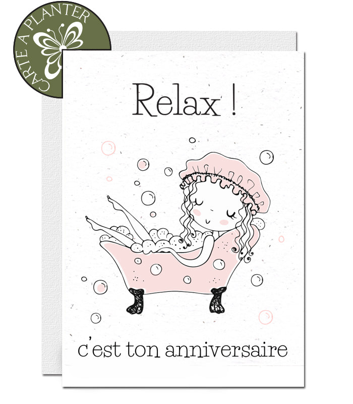 Carte d’anniversaire à planter relax c'est ton anniversaire